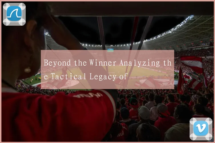 Beyond the Winner Analyzing the Tactical Legacy of